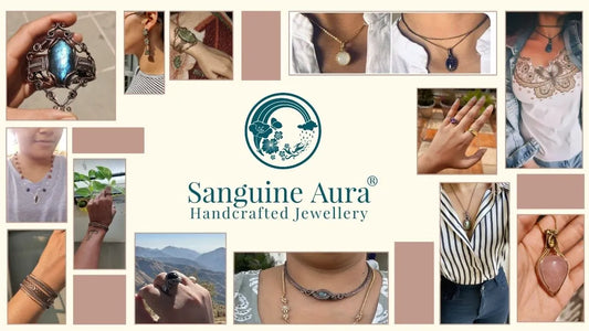 6 Reasons Why You Need Sanguine Aura's Handmade Jewellery